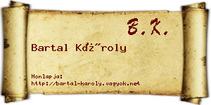 Bartal Károly névjegykártya